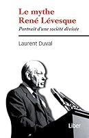 Mythe René Lévesque (Le): Portrait d'une société divisée 289578471X Book Cover
