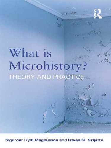 What is Microhistory?: Theory and Practice