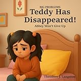 Teddy Has Disappeared!: Abbey Won\'t Give Up (Big Problems)