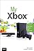 My Xbox: Xbox 360, Kinect, and Xbox Live