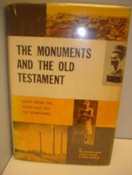 The monuments and the Old Testament;: Light from the Near East on the Scriptures,