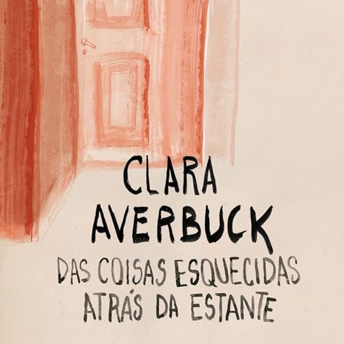 Das coisas esquecidas atr&aacute;s da estante cover art