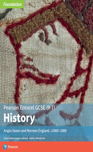 Edexcel GCSE (9-1) History Foundation Anglo-Saxon and Norman England, c1060–88 Student book (Edexcel GCSE (9-1) Foundation History)