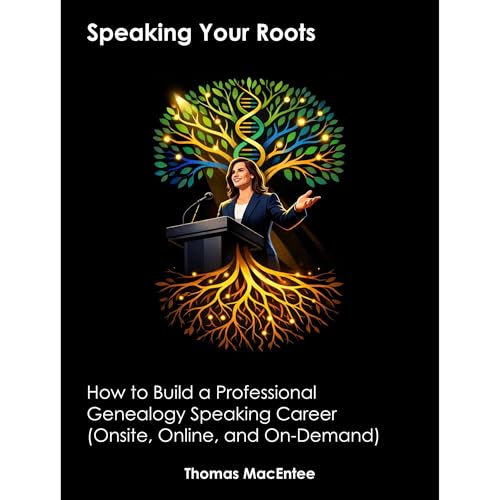 Speaking Your Roots: How to Build a Professional Genealogy Speaking Career (Onsite, Online, and On-Demand) Audiolibro Por Tho