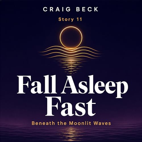 Fall Asleep Fast: Beneath the Moonlit Waves cover art