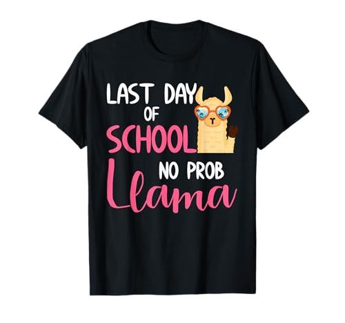 Funny Teacher Student Last Day Of School No Prob Lama Gag T-Shirt