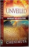 UNVEILED : AN INSIGHT INTO REVELATIONS (English Edition)