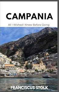 Campania Travel Guide: All I Wished I Knew Before Going