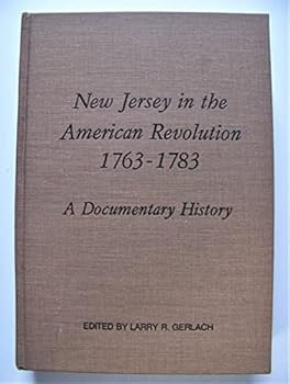 Hardcover New Jersey in the American Revolution 1763-1783 A Documentary History Book