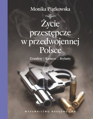 życie Przestępcze W Przedwojennej Polsce Chomikuj