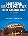 American Urban Politics in a Global Age: The Reader (6th Edition)