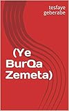 burkas  የቡርቃ ዝምታ (Ye BurQa Zemeta) (1) (English Edition)