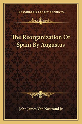 The Reorganization Of Spain By Augustus