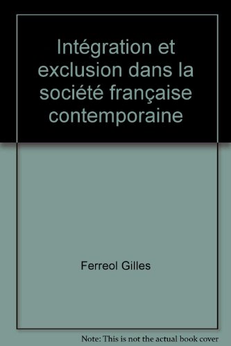Intégration et exclusion dans la société française contemporaine