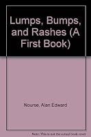 Lumps, Bumps and Rashes: A Look at Kids' Diseases (The First Book of Series) 0531008452 Book Cover