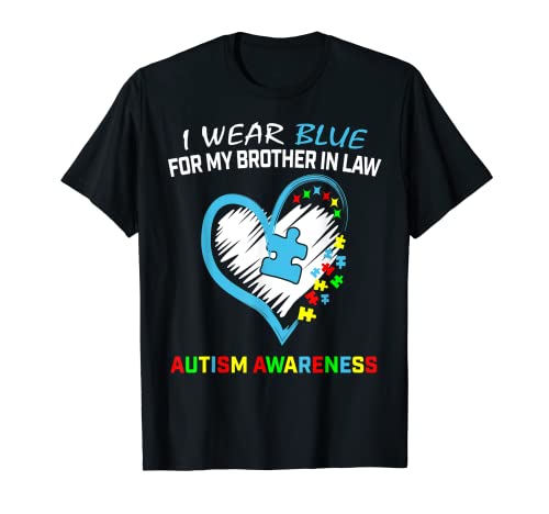 I Wear Blue For My Brother In Law - Regalos de concienciación sobre el autismo Camiseta