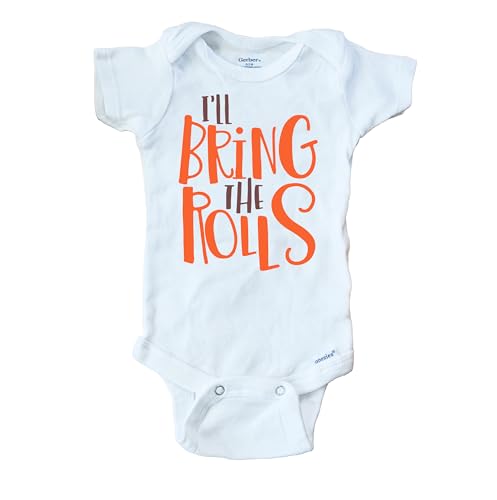 I'll Bring the Rolls Thanksgiving Funny Baby Onesie Fall Outfit for Infant