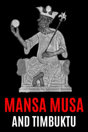 Mansa Musa and Timbuktu: A Fascinating History from Beginning to End: 2