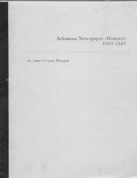 Unknown Binding Arkansas newspaper abstracts, 1819-1845 Book