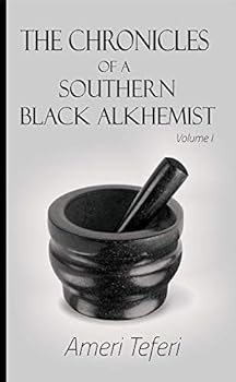 Paperback The Chronicles of a Southern Black Alkhemist Volume 1 Book