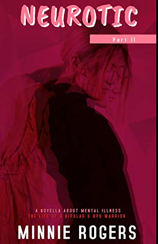 Neurotic: Part 2: A Novella About Mental Illness