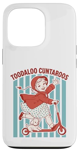 Toodaloo Cuntaroos ���ӋC�ȏ��̎q �ʔ��� ��� ���g�� ���[���A �X�}�z�P�[�X iPhone 13 Pro �p