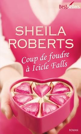 Amazon.com: Coup de foudre à Icicle Falls: 9782280284738: Sheila Roberts: Books