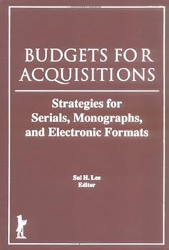 Hardcover Budgets for Acquisitions: Strategies for Serials, Monographs, and Electronic Formats Book