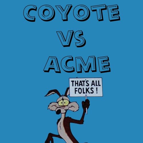 Coyote vs Acme Podcast Por  arte de portada