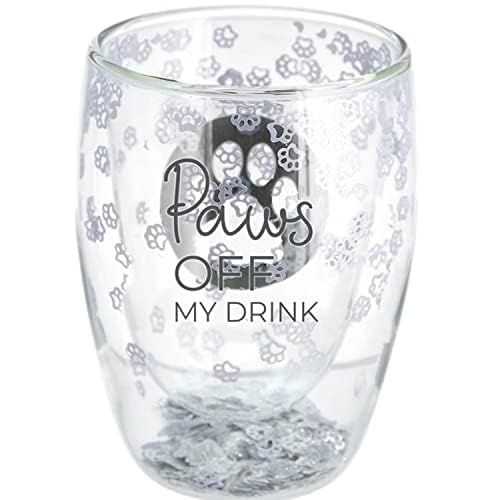 Pavilion Gift Company - Paws Off My Drink - 10 oz Double Walled Drinking Glass K-9 Feline Puppy Kitten Doggy Kitty Rescue Adoption Dog Cat Mom Dad Gift Present