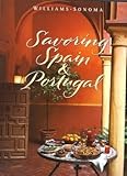 Savoring Spain & Portugal: Recipes and Reflections on Iberian Cooking (Williams-Sonoma: The Savoring Series)