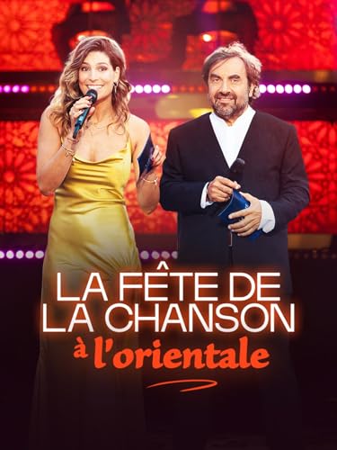 La fête de la chanson à l'orientale