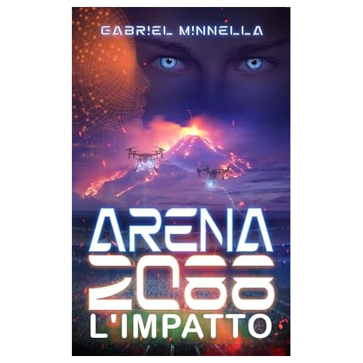 ARENA 2088: L'impatto (ARENA 2088 - La Trilogia Vol. 1) (Italian Edition)