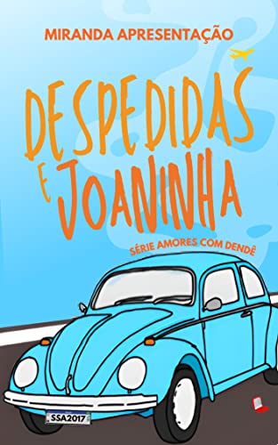Despedidas e Joaninha (Amores com Dendê Livro 1)