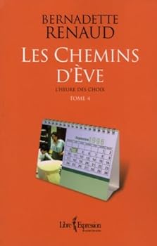 Paperback Chemins d'Ève (Les) Tome 4: L'heure des choix [French] Book