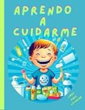  APRENDO A CUIDARME: Libro para colorear con el que aprenderás las actividades de cuidado personal diarias para niños y niñas
