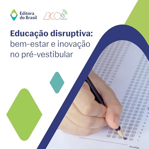 Arco43 | Educa&ccedil;&atilde;o disruptiva: bem-estar e inova&ccedil;&atilde;o no pr&eacute;-vestibular