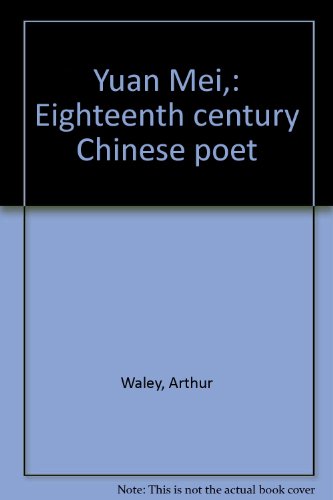 Yuan Mei,: Eighteenth century Chinese poet B0007ISSH2 Book Cover