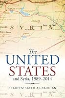 The United States and Syria, 1989-2014 1514402688 Book Cover