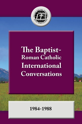 The Baptist-Roman Catholic International Conversations 1984-1988 (English Edition)