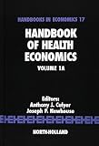 Handbook of Health Economics (Volume 1A) (Handbooks in Economics, Volume 1A)