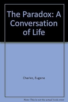 Paperback The Paradox: A Conversation of Life Book