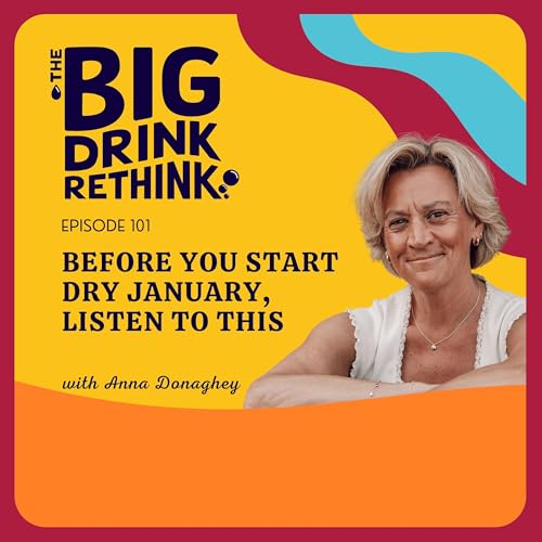 Ep 101: Before You Start Dry January, Listen to This