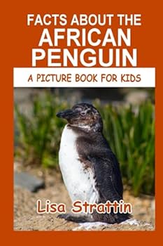 Paperback Facts About the African Penguin (A Picture Book For Kids) Book