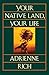 Your Native Land, Your Life