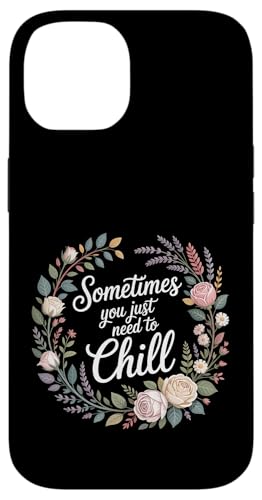 Sometimes You Just Need To Chill - �X�}�z�P�[�X iPhone 14 �p