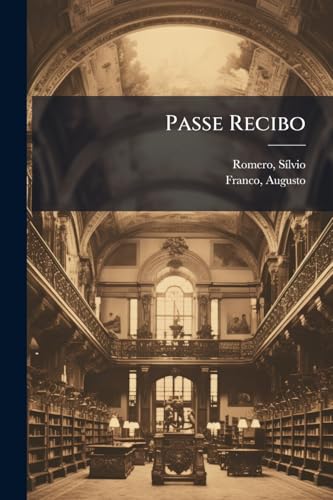 Passe Recibo: Réplica A Theophilo Braga (Portuguese Edition)