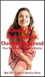 anisette savage rose  Cheered Up, Cheered Down, Cheered All Around: Five New Explicit Erotica Stories (English Edition)