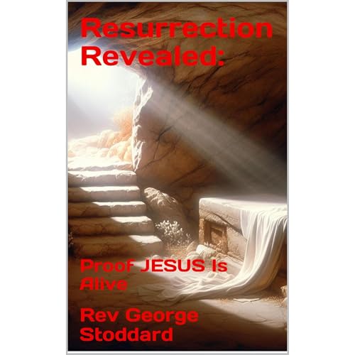 Resurrection Revealed: by Rev George Stoddard episode artwork
