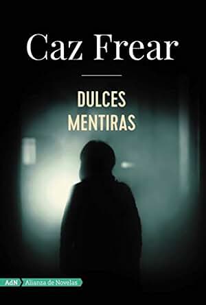 Dulces mentiras (AdN) (AdN Alianza de Novelas)
